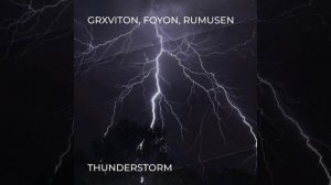 GRXVITON, Foyon, Rumusen - Thunderstorm