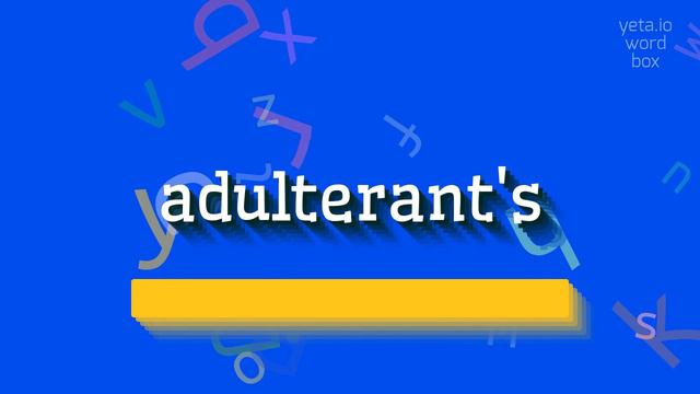 HOW TO PRONOUNCE ADULTERANT'S? #adulterant's смотреть онлайн