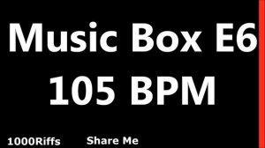 Music Box Metronome E6 : 105 BPM