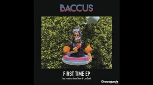 Baccus - First Time