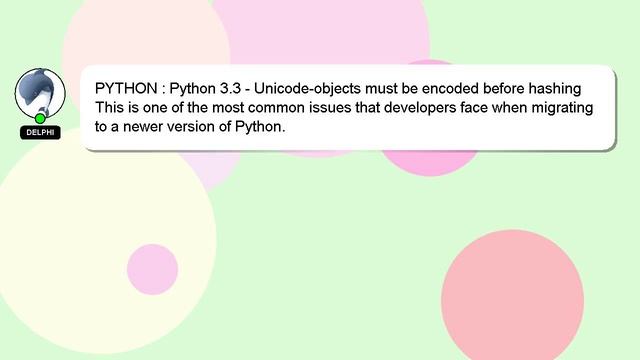 PYTHON : Python 3.3 - Unicode-objects must be encoded before hashing