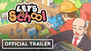 Игра Let's School - Трейлер 2024