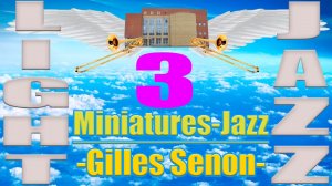 Джазовые миниатюры - Gilles Senon - Miniatures Jazz 3