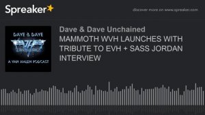 MAMMOTH WVH LAUNCHES WITH TRIBUTE TO EVH + SASS JORDAN INTERVIEW (part 12 of 17)