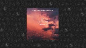 Los Tiburones, Fisun - Lullaby (Radio Edit)