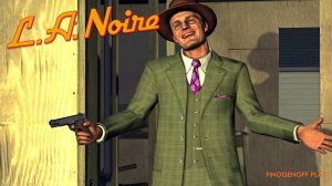 Прохождение L.A. Noire  — Часть 16.