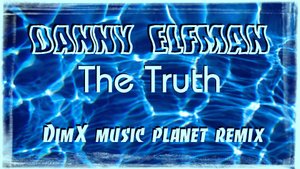 DANNY ELFMAN - The Truth (DimX-mp remix)
