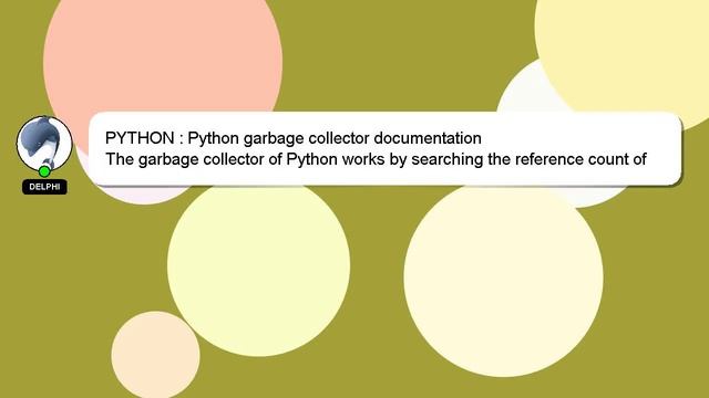 PYTHON : Python garbage collector documentation смотреть онлайн