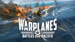 Warplanes: Battles over Pacific (VR) Океанический бриз!