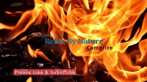 Расслабьтесь под естественный звук костра - Расслабьтесь на природе (Черный экран)