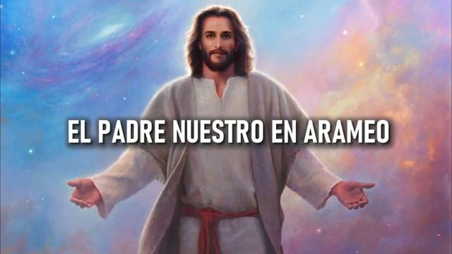 El Padre Nuestro en Arameo versión Original смотреть онлайн