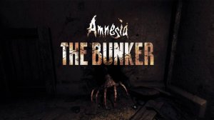 Оно вырвалось! / 2 / Amnesia: The Bunker