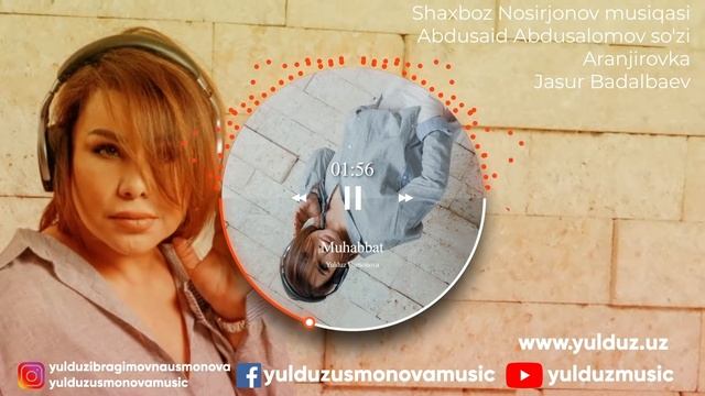 ЮЛДУЗ УСМОНОВА МУҲАББАТ / YULDUZ USMONOVA MUHABBAT