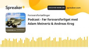 Podcast - Før forsvarsforliget med Adam Meinertz & Andreas Krog