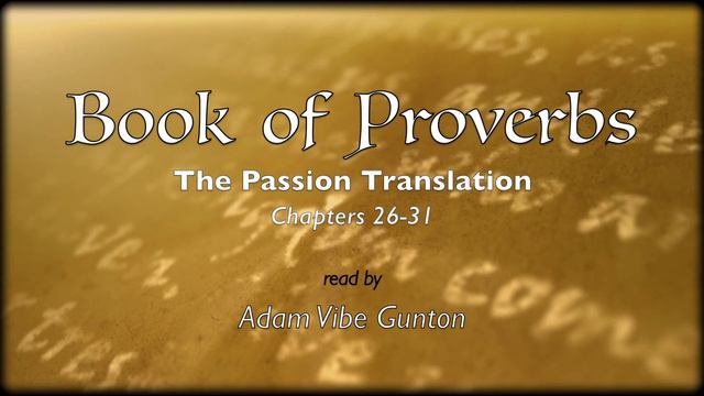 The Book Of Proverbs The Passion Translation Chapters 26-31 смотреть онлайн