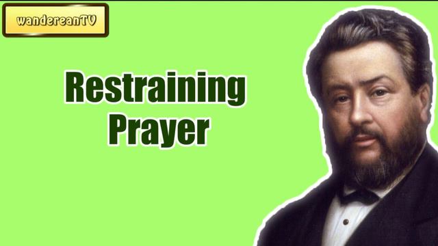 Restraining Prayer || CHARLES SPURGEON || Volume 51: 1905 смотреть онлайн