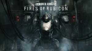 ARMORED CORE VI FIRES OF RUBICON ➤ геймплей с русскими субтитрами. (PC)