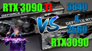 Тест RTX3090 Ti VS RTX3090 в CYBERPUNK 2077 4K & QHD