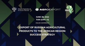 Online conference «Export of Russian Agricultural Products to the African Region: Success Strategy»