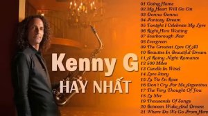 Nhạc Không Lời Hay Nhất Thế Giới của Kenny G Hòa Tấu Saxophone Nhạc Quốc Tế Bất Hủ