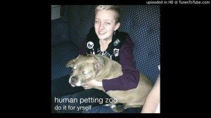 Human Petting Zoo - Do It 4 Yrself (DI4Y)