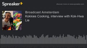 Kokkies Cooking, interview with Kok-Hwa Lie