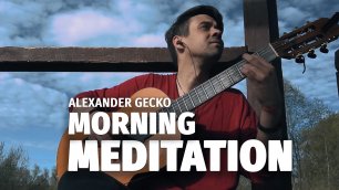 Alexander Gecko - Morning Meditation (Live)