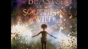 Beasts of the Southern Wild soundtrack: 16 - Death Bed