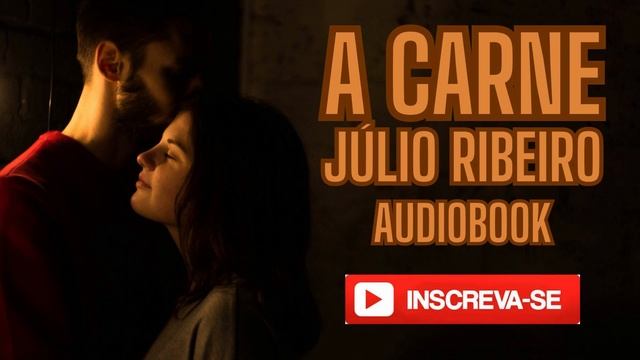 A CARNE de Júlio Ribeiro AUDIOBOOK - Márcio Belardony смотреть онлайн