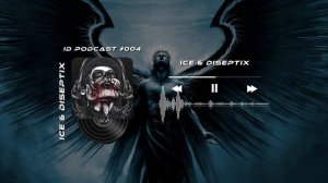 Ice & Diseptix - ID Podcast #004