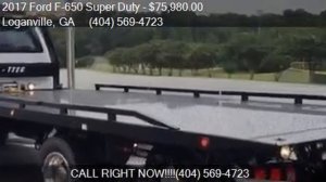 2017 Ford F-650 Super Duty for sale in Loganville, GA 30052