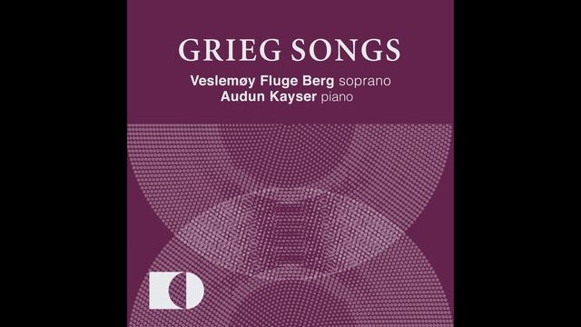 Григ. 19 песен (без видео). Исп. Веслемёй Флюге Берг и Эудюн Кайсер