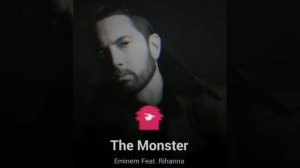 The Monster;  ( Eminem. feat Rihanna)