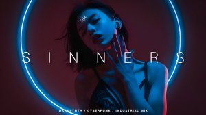 Darksynth / Cyberpunk / Industrial Mix 'SINNERS III' | Dark Electro