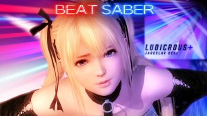 🥽  BEAT SABER  [ VR ]  👉  Jaroslav Beck LUDICROUS+ [ MARIA ROSE from Dead Alive ]