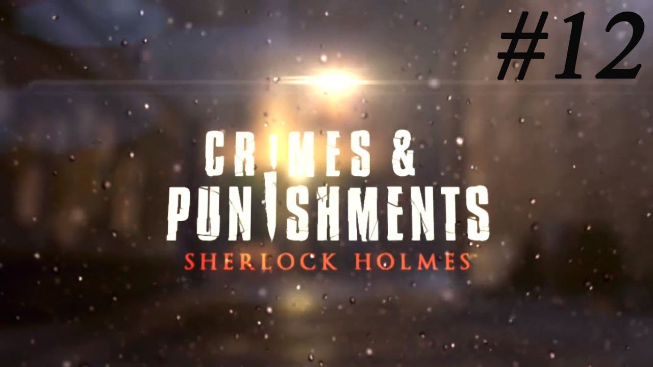 Sherlock Holmes Crimes and Punishments - Кровавая баня Ч.5