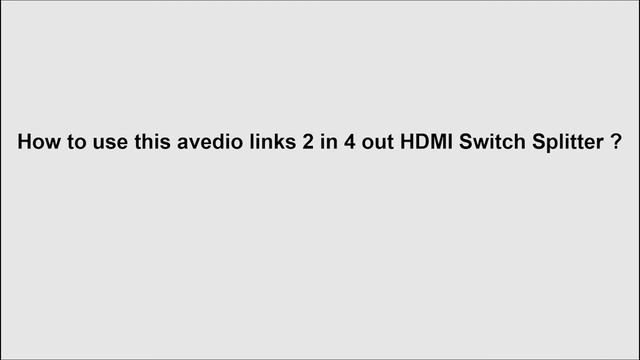 Avedio Links│HDMI Switch Splitter 2 in 4 Out смотреть онлайн
