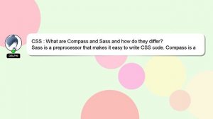 CSS : What are Compass and Sass and how do they differ?