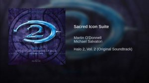 08 Sacred Icon Suite - Halo 2, Vol 2 OST