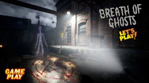 Breath of Ghosts ✅ Полное прохождение ✅  ПК steam Хоррор игра 2022