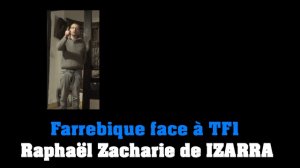 Farrebique face à TF1 - Raphaël Zacharie de IZARRA