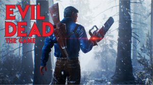 Evil Dead: The Game ► ЭШ ПРОТИВ ЗЛОВЕШИХ МЕРТВЕЦОВ