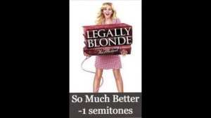 "So Much Better" (-1 Semitones) - Legally Blonde The Musical Instrumental