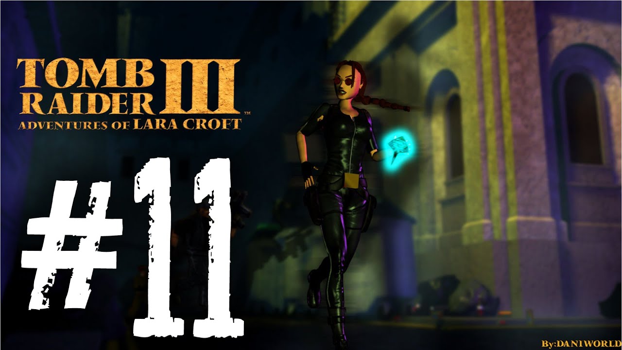 Tomb Raider 3 прохождение #11