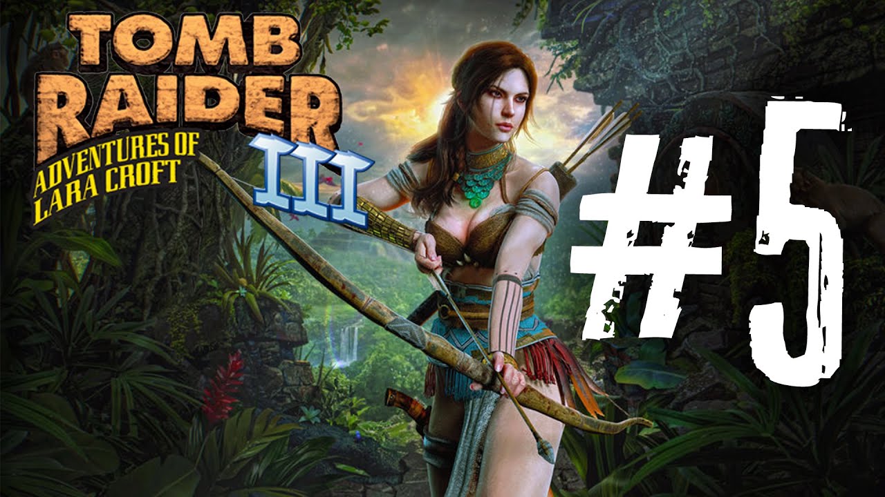 Tomb Raider 3 прохождение #5