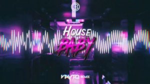 C-Bool - House Baby (VAYTO REMIX) 2021