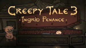 ФИНАЛ • Creepy Tale 3: Ingrid Penance #11