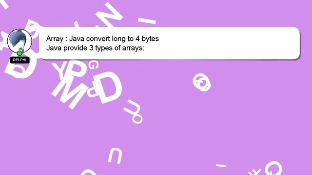 Array : Java convert long to 4 bytes смотреть онлайн