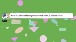 NodeJS : Error connecting to websockets NodeJS Express server