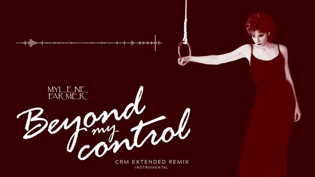 Mylène Farmer - Beyond my control (Crm extended remix) [instrumental] смотреть онлайн